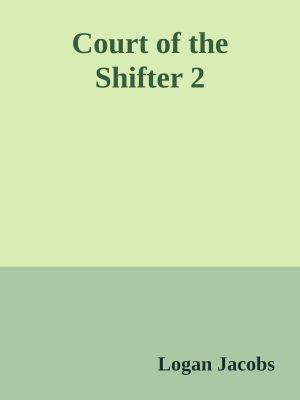 [Court of the Shifter 02] • Court of the Shifter 2